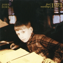 John Zorn - First Recordings 1973